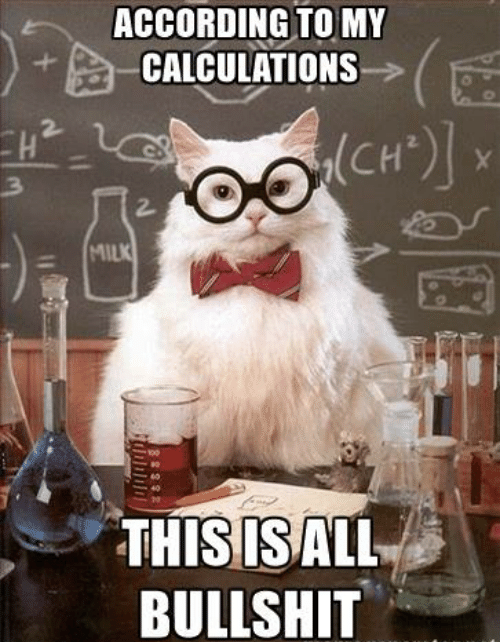 according-to-my-calculations-this-is-all-bullshit-memegenerator-net-sarcasm-5815070.png